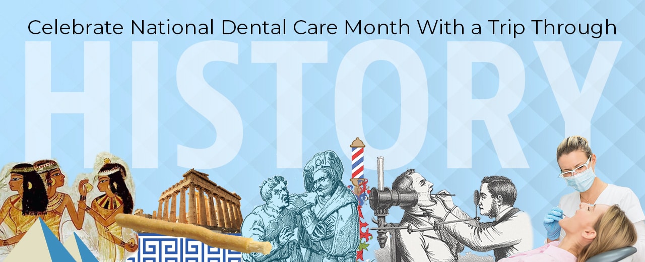 Featured image for “Celebrate National Dental Care Month with a Trip Through History!”